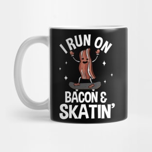 I Run On Bacon & Skatin' Funny Skateboard Mug